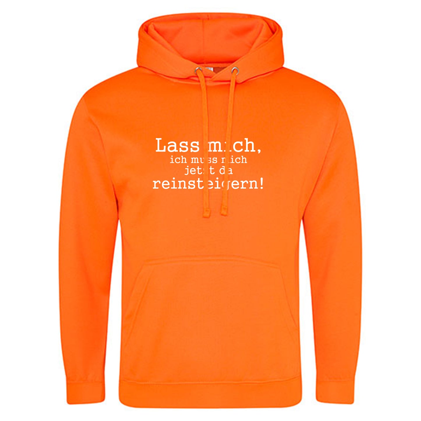 Electric Hoodie / Neon Kapuzenpulli / Motiv: Lass mich, ich muss mich jetzt da reinsteigern!