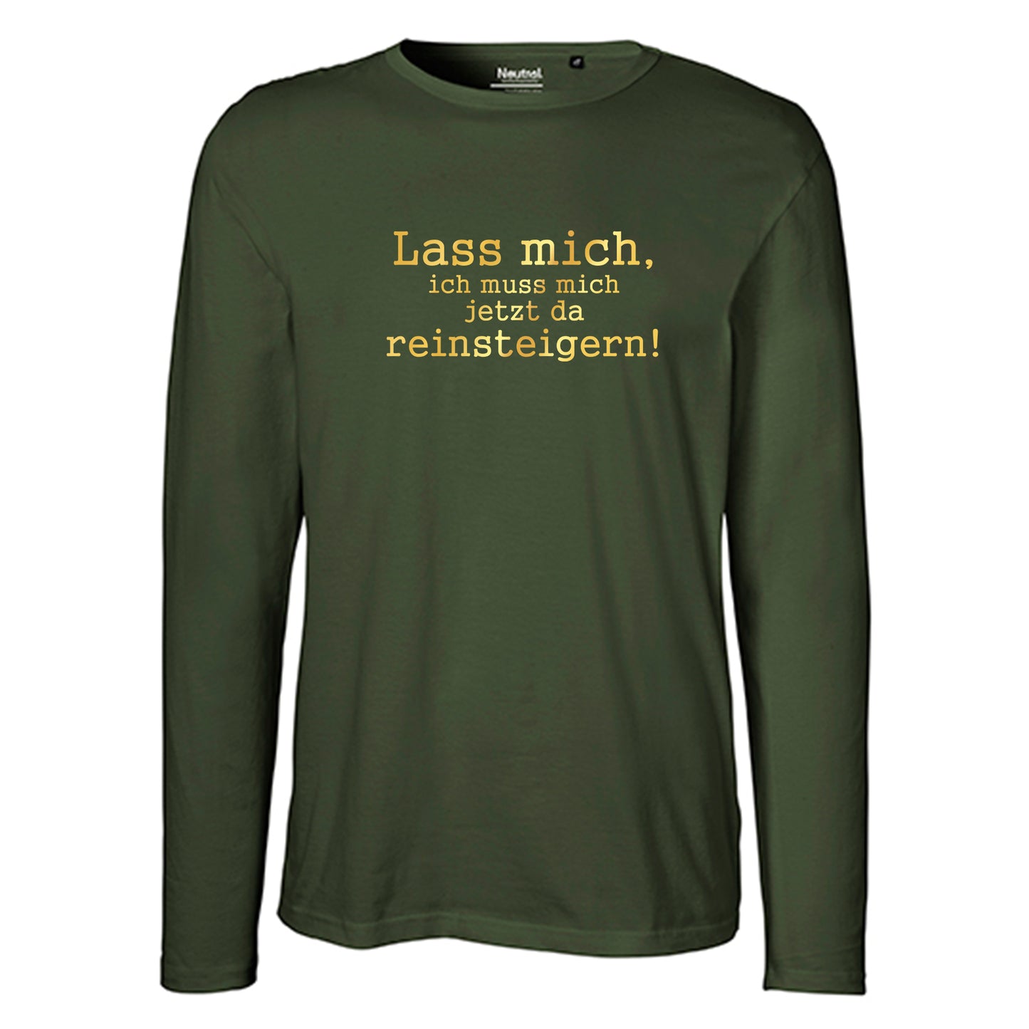 Herren FairTrade Longsleeve Shirt | Motiv "Lass mich, ich muss mich jetzt da reisteigern!" | 100% Bio-Baumwolle und aus nachhaltiger Produktion