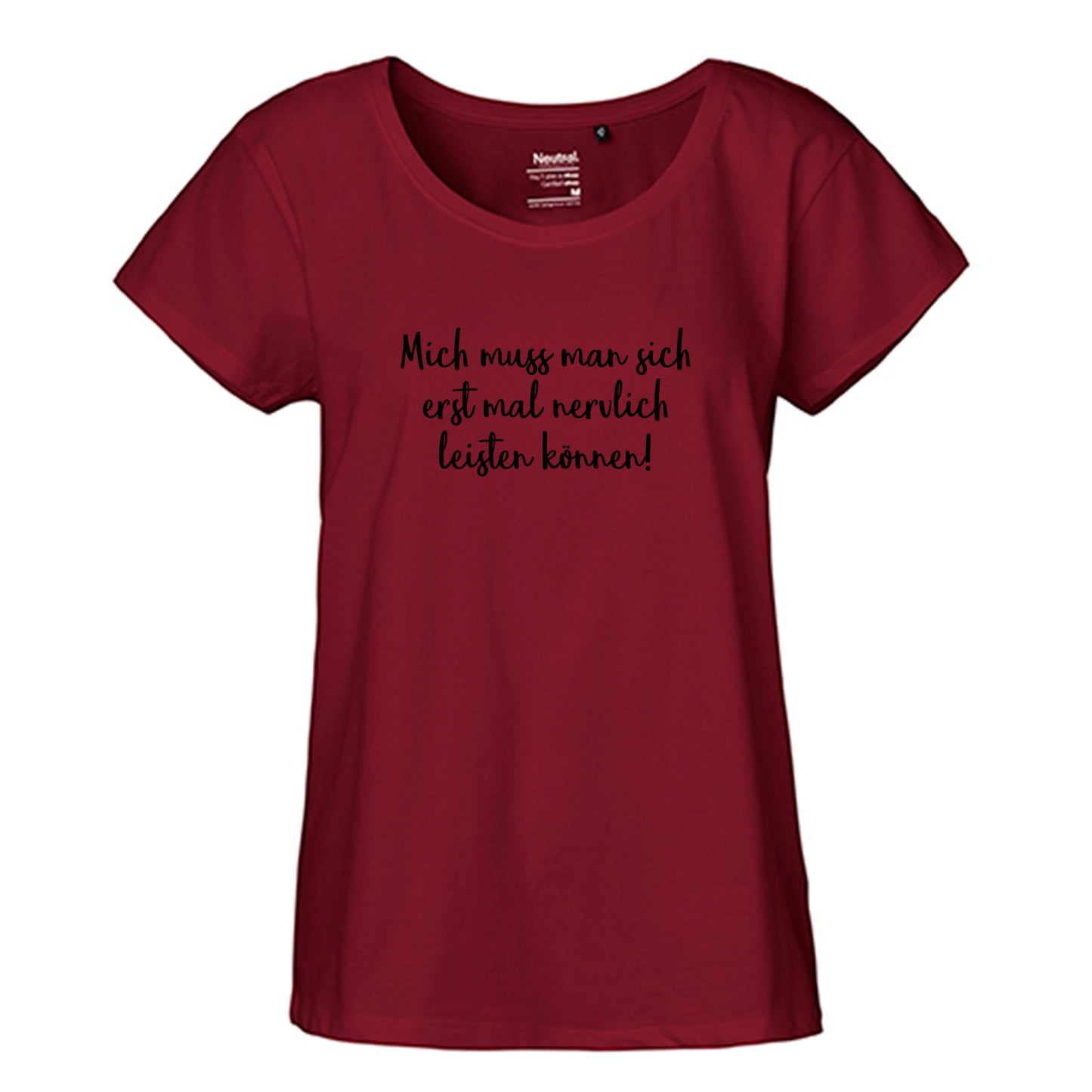 FairTrade Loose Fit Ladies T-Shirt 'First of all you have to be able to afford me nervously!' Organic cotton