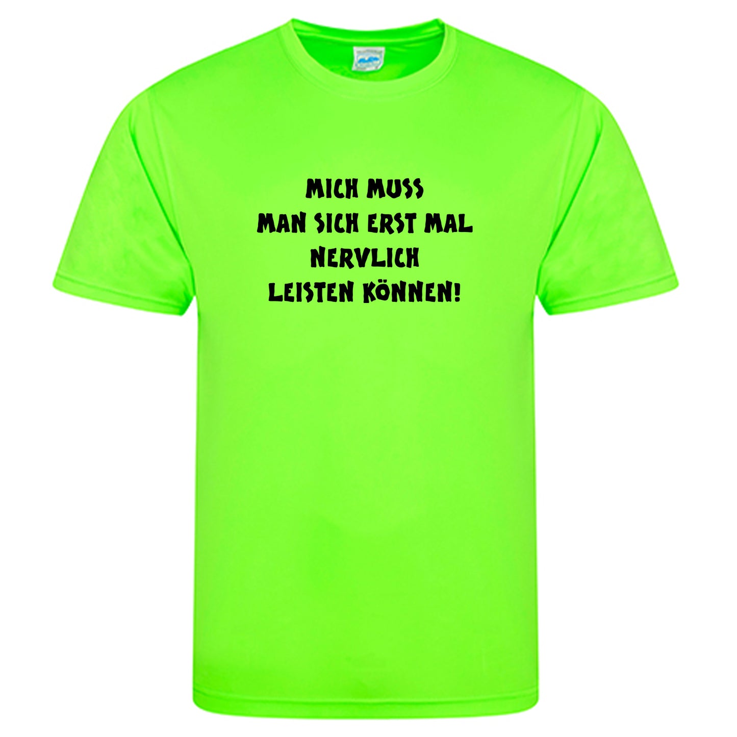 Cool Smooth T Neon / Motiv: Mich muss man sich erst mal nervlich leisten können!