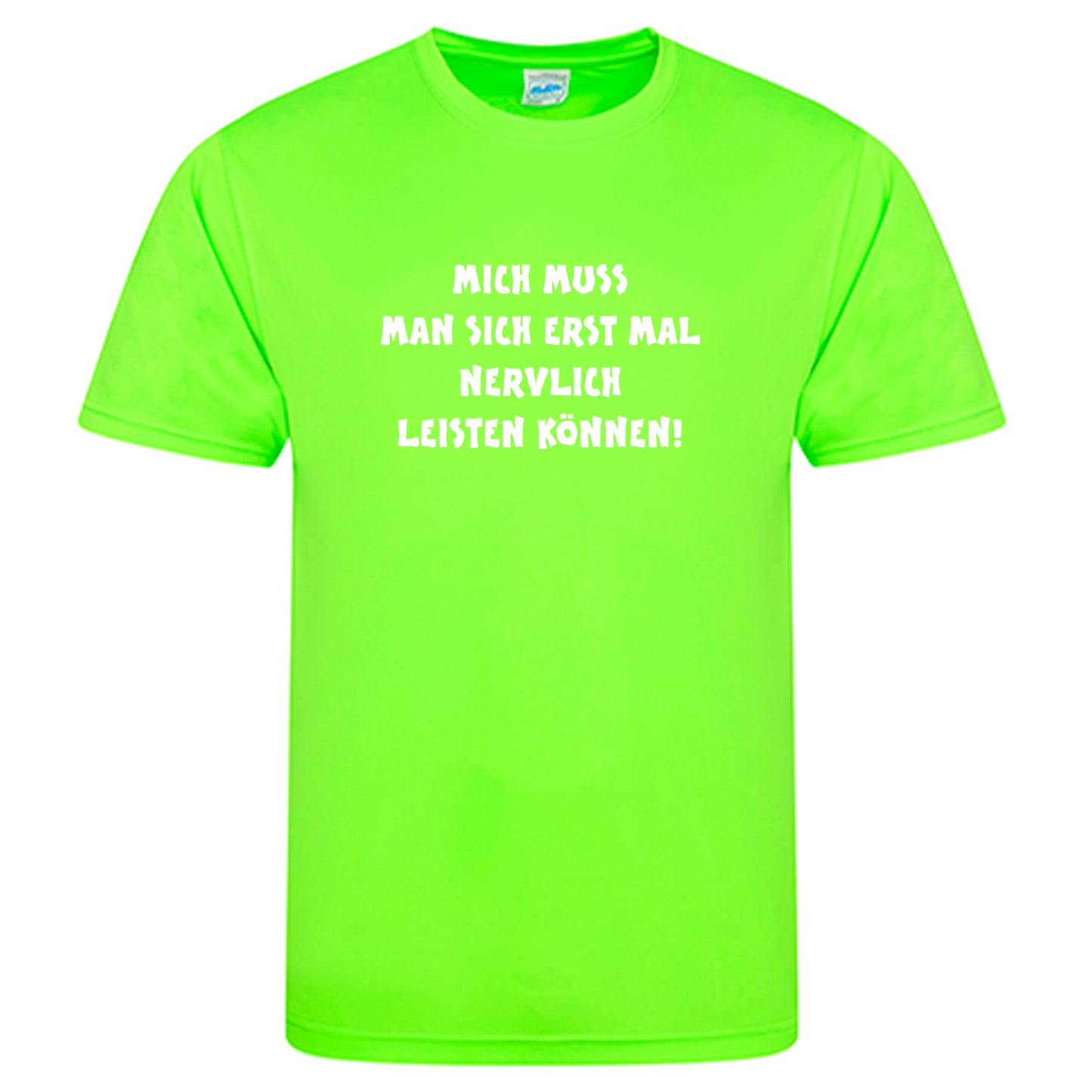 Cool Smooth T Neon / Motiv: Mich muss man sich erst mal nervlich leisten können!