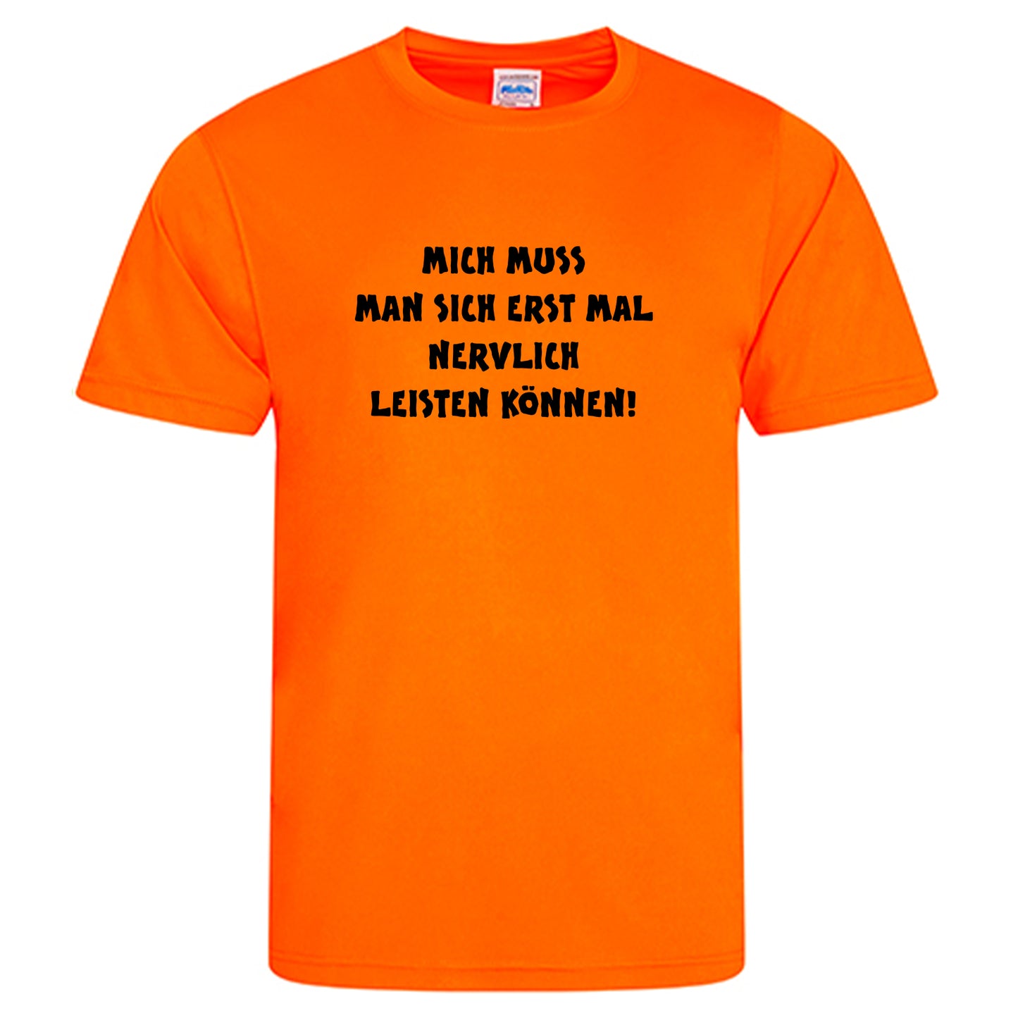 Cool Smooth T Neon / Motiv: Mich muss man sich erst mal nervlich leisten können!