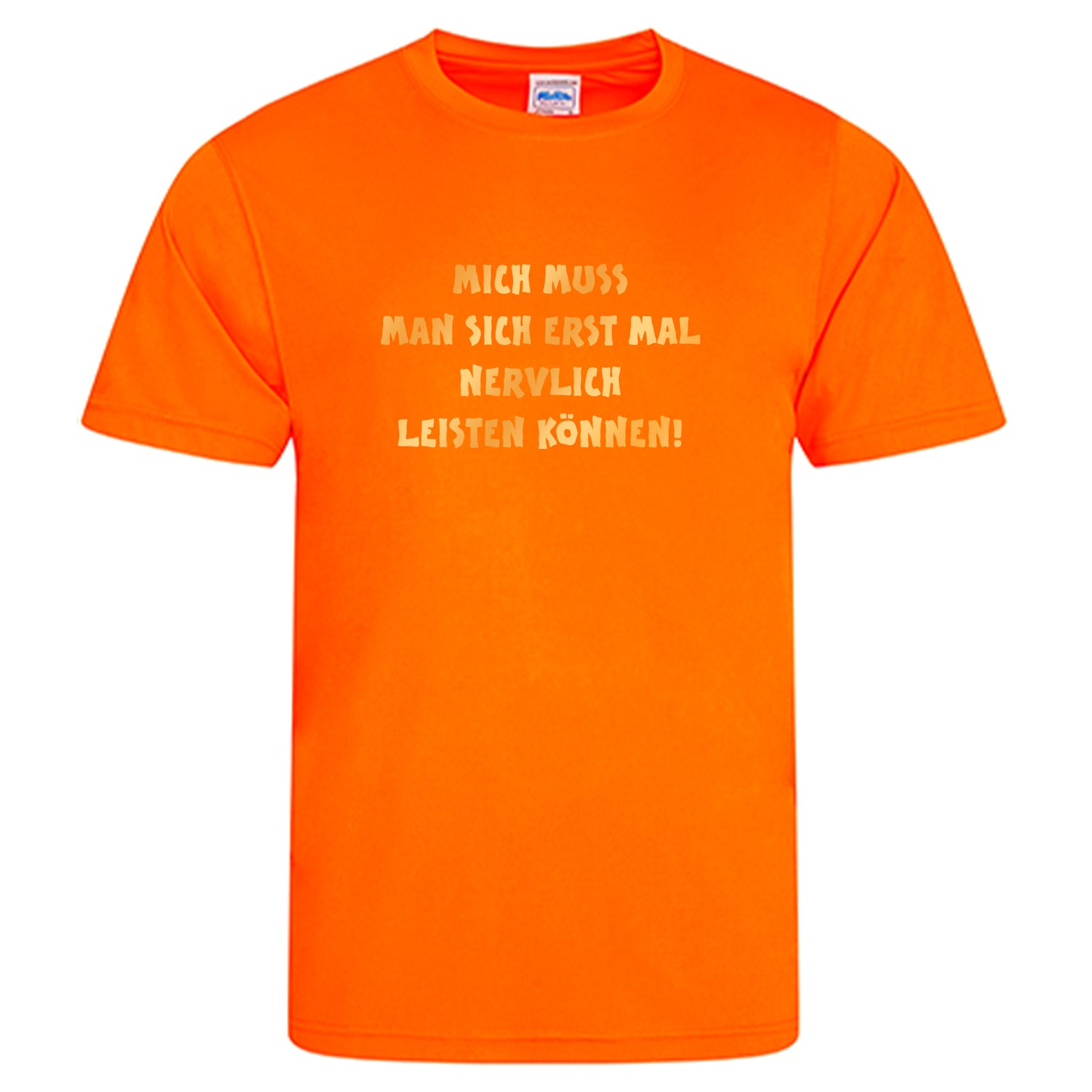 Cool Smooth T Neon / Motiv: Mich muss man sich erst mal nervlich leisten können!