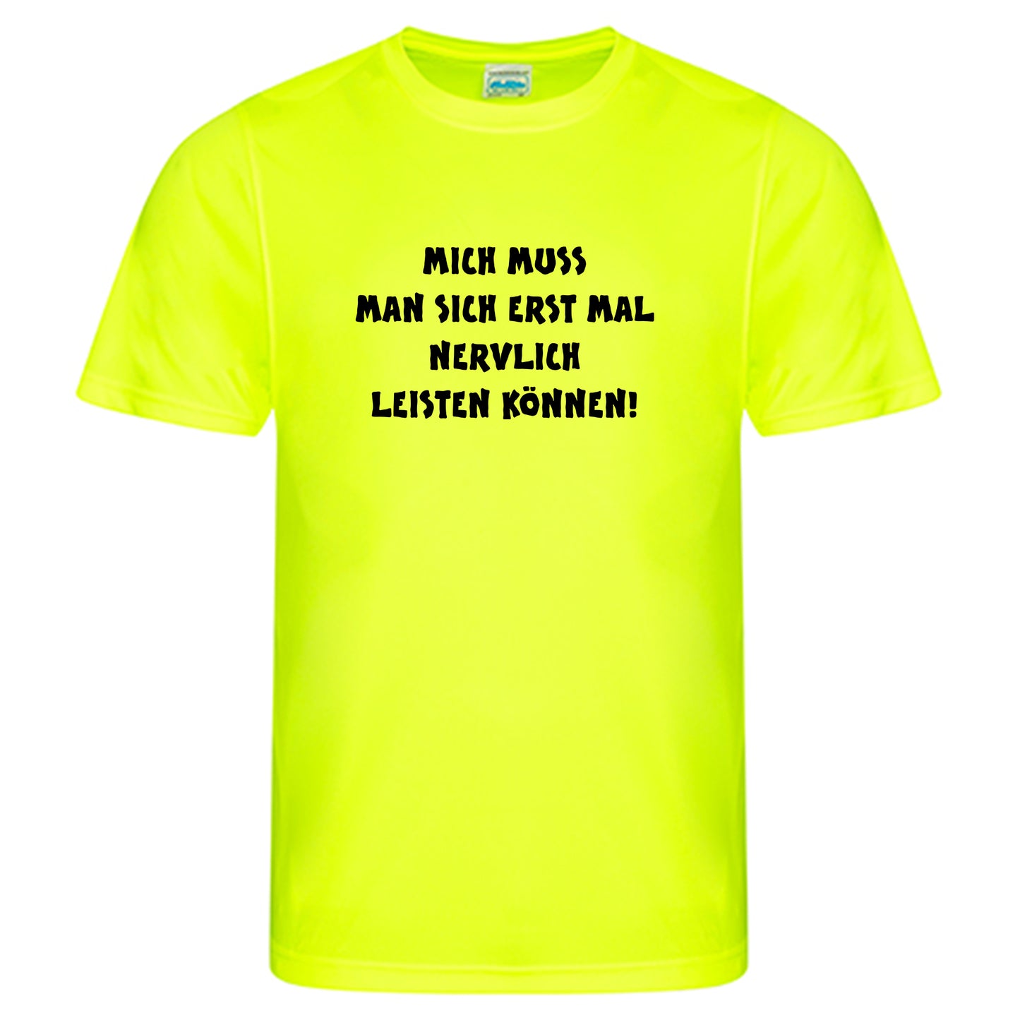 Cool Smooth T Neon / Motiv: Mich muss man sich erst mal nervlich leisten können!