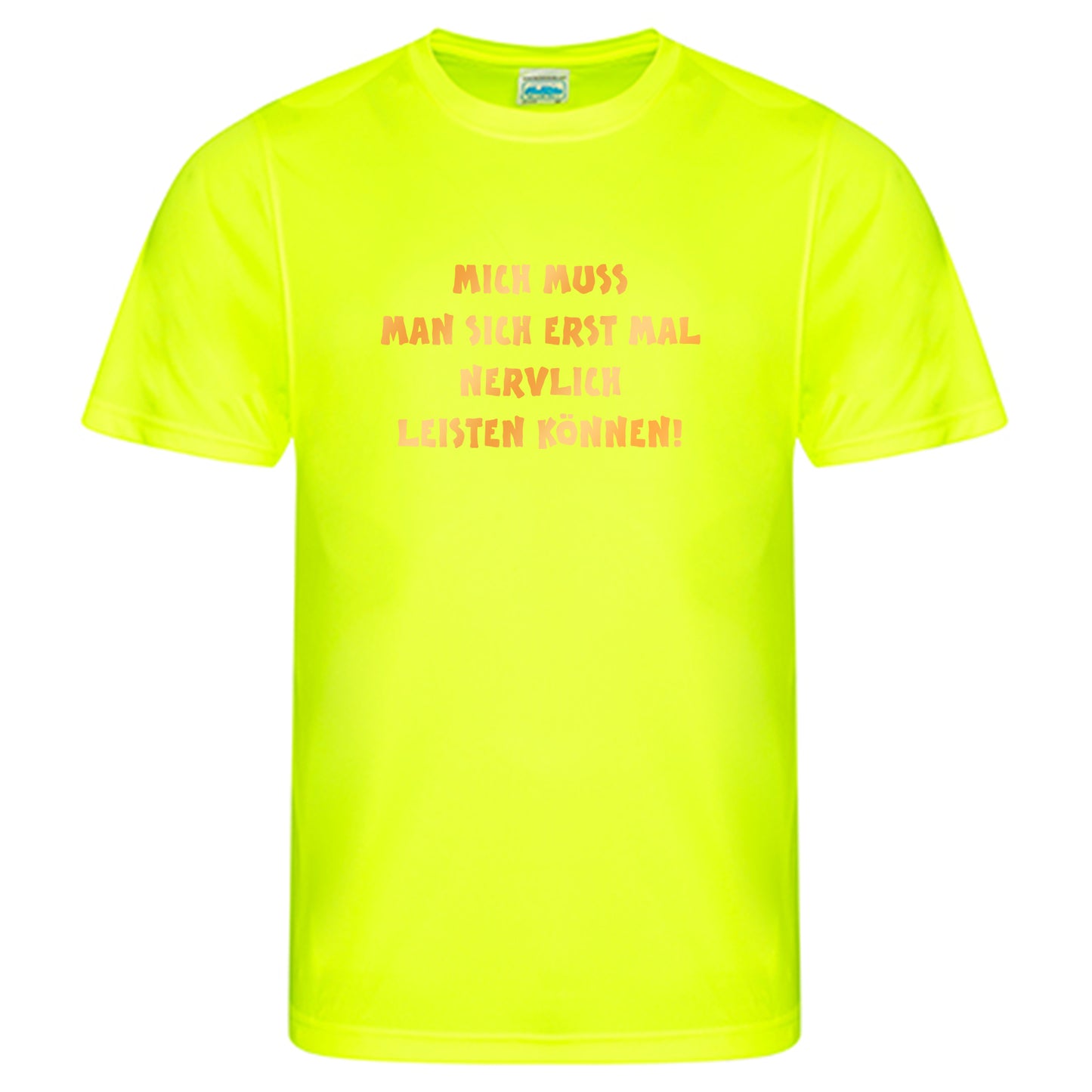 Cool Smooth T Neon / Motiv: Mich muss man sich erst mal nervlich leisten können!