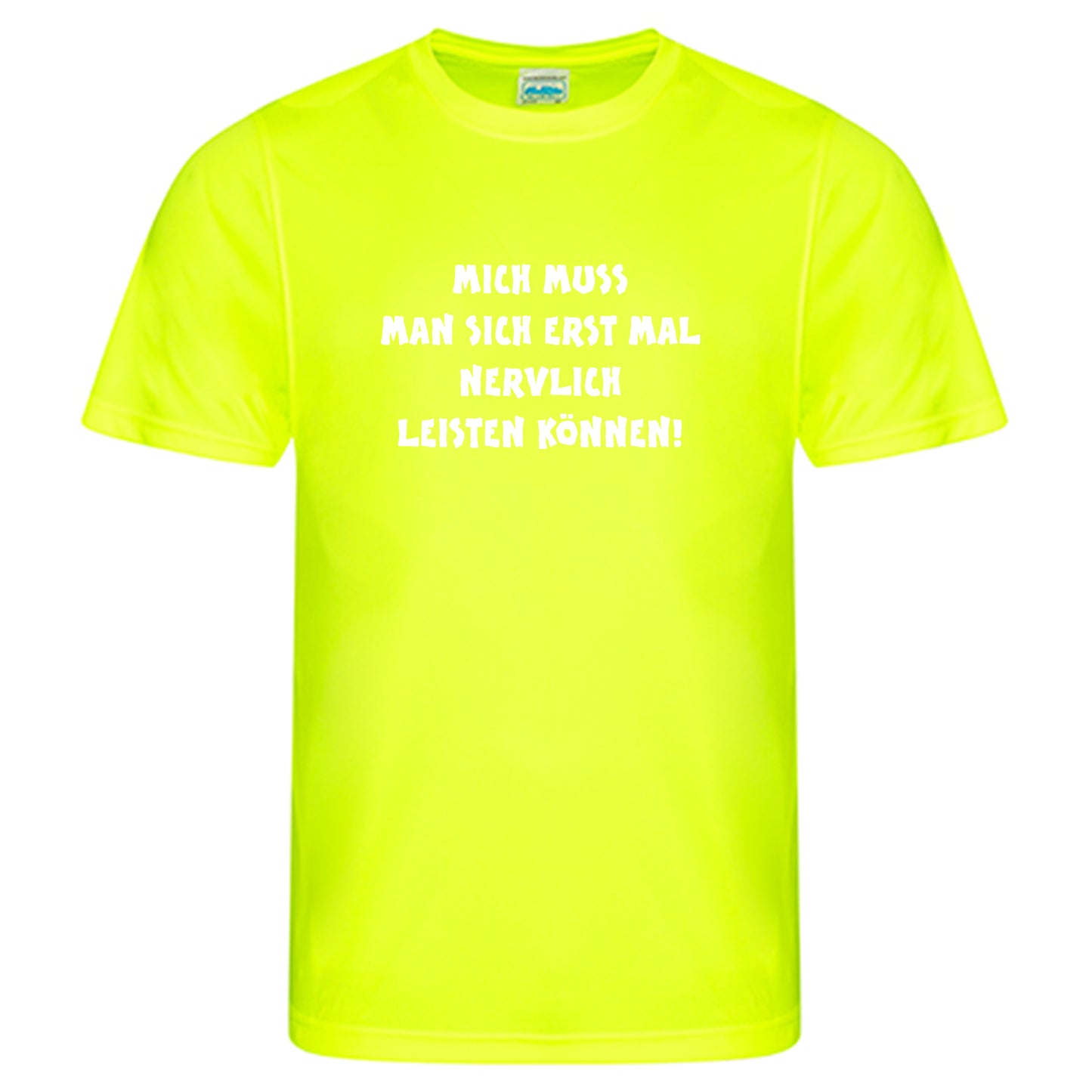 Cool Smooth T Neon / Motiv: Mich muss man sich erst mal nervlich leisten können!