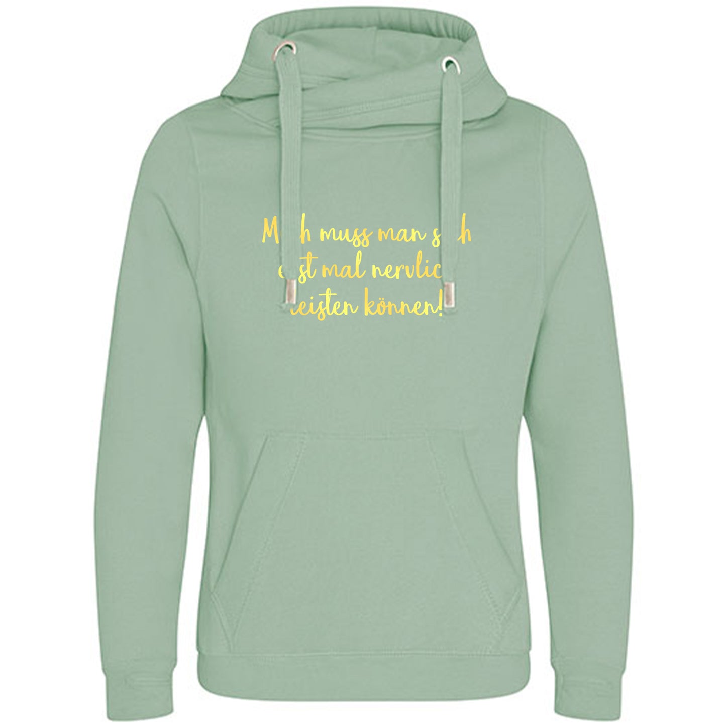 Cross Neck Hoodie/ Pulli / Motiv: Mich muss man sich erst mal nervlich leisten können!