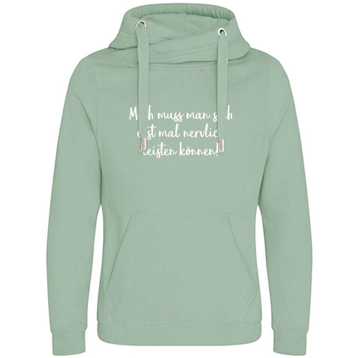 Cross Neck Hoodie/ Pulli / Motiv: Mich muss man sich erst mal nervlich leisten können!