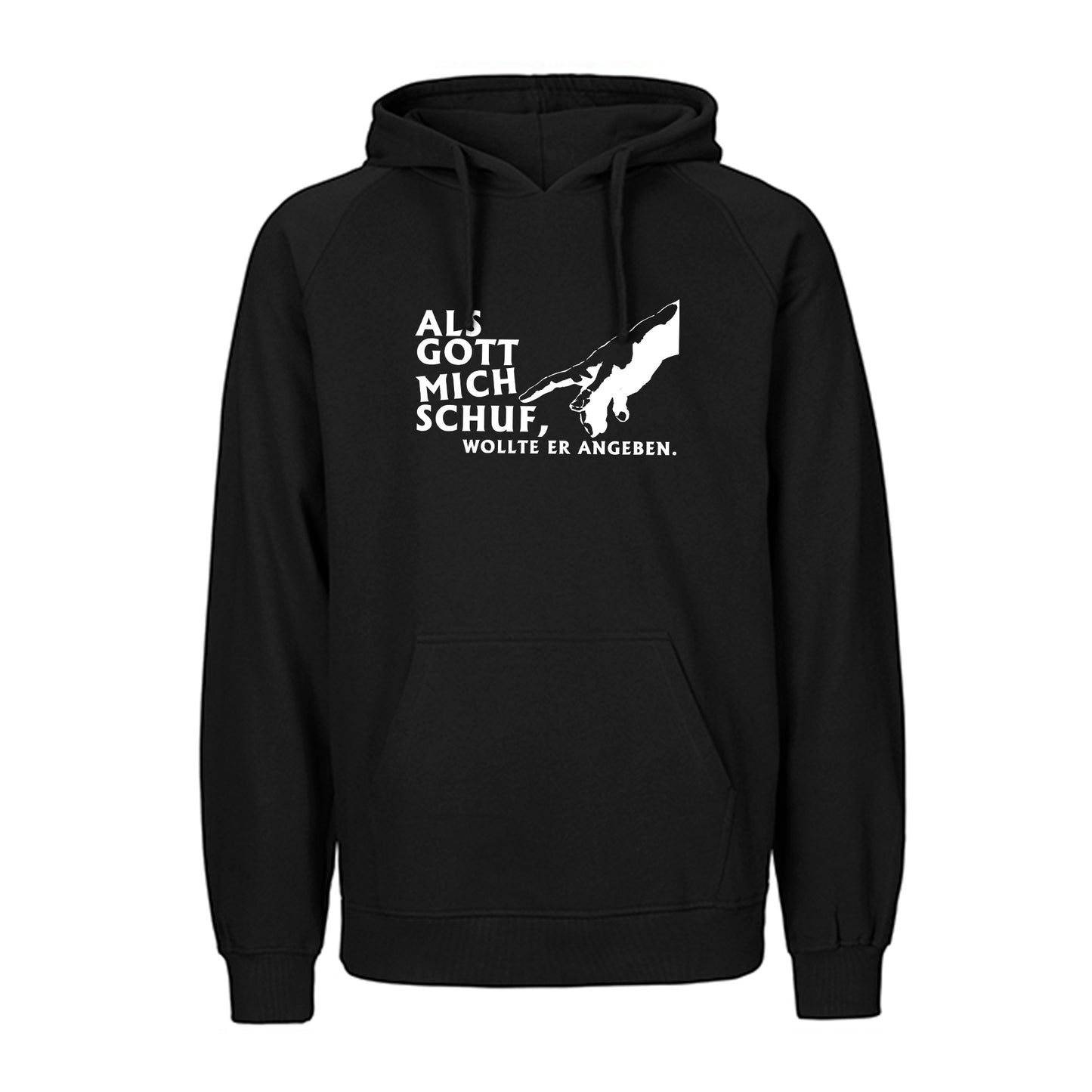 FairTrade Kapuzenpulli/Hoodie 'Als Gott mich schuf, wollte er angeben.' 100% Bio-Baumwolle