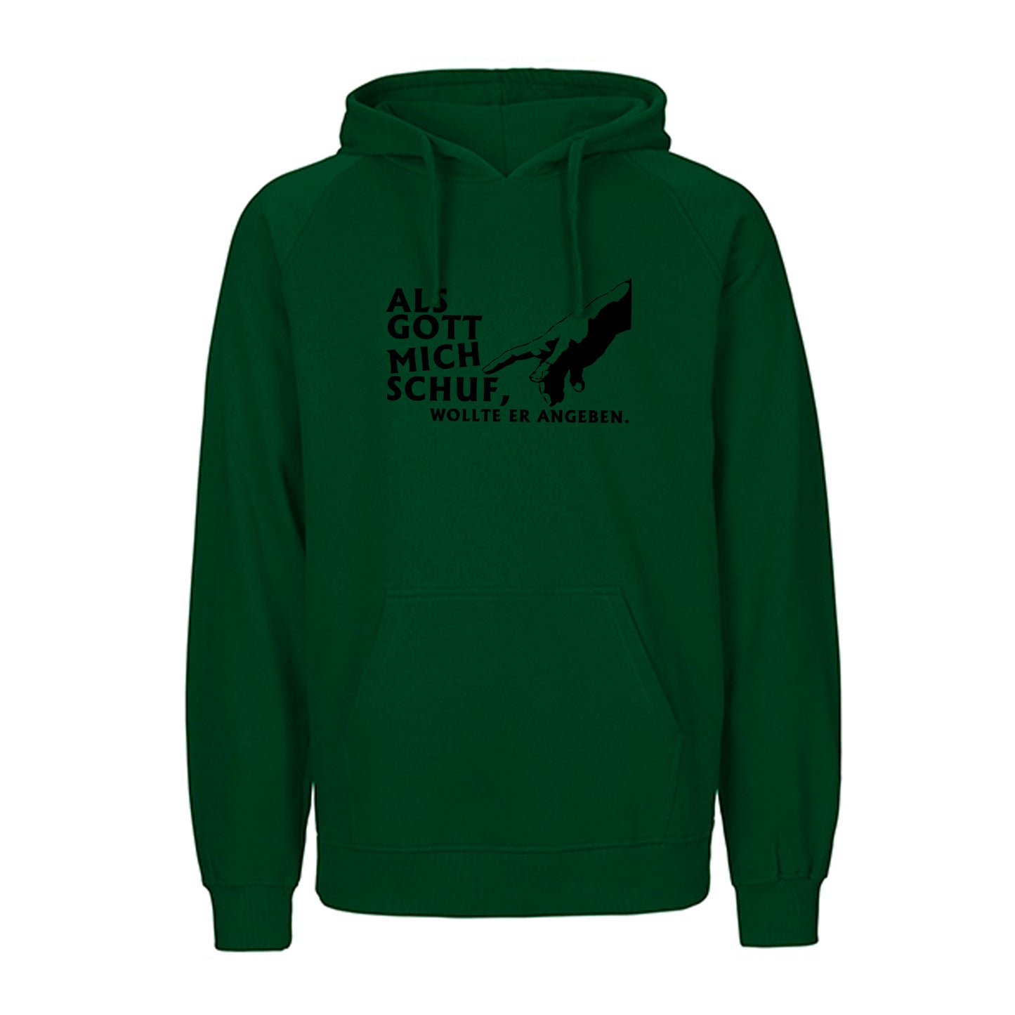 FairTrade Kapuzenpulli/Hoodie 'Als Gott mich schuf, wollte er angeben.' 100% Bio-Baumwolle