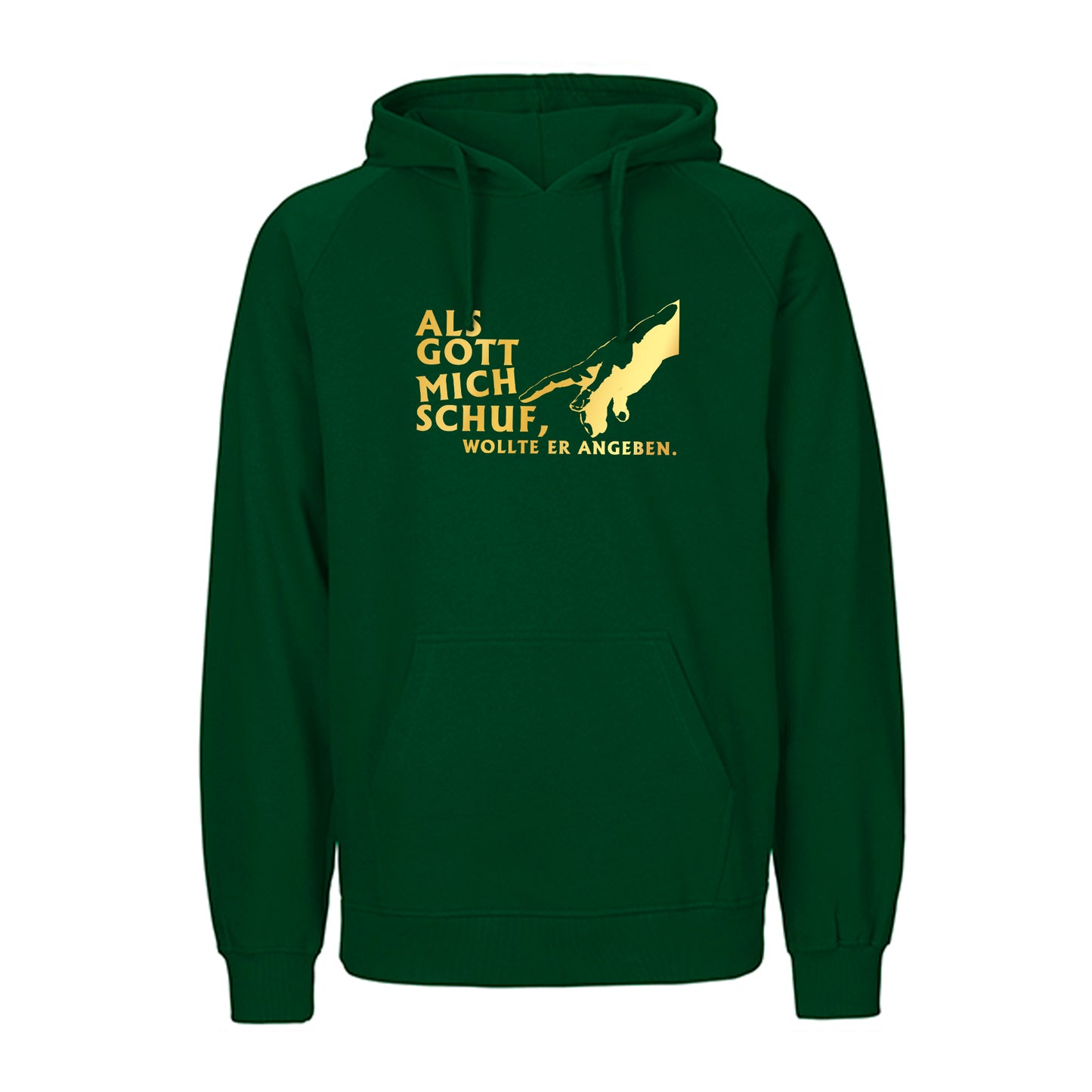 FairTrade Kapuzenpulli/Hoodie 'Als Gott mich schuf, wollte er angeben.' 100% Bio-Baumwolle