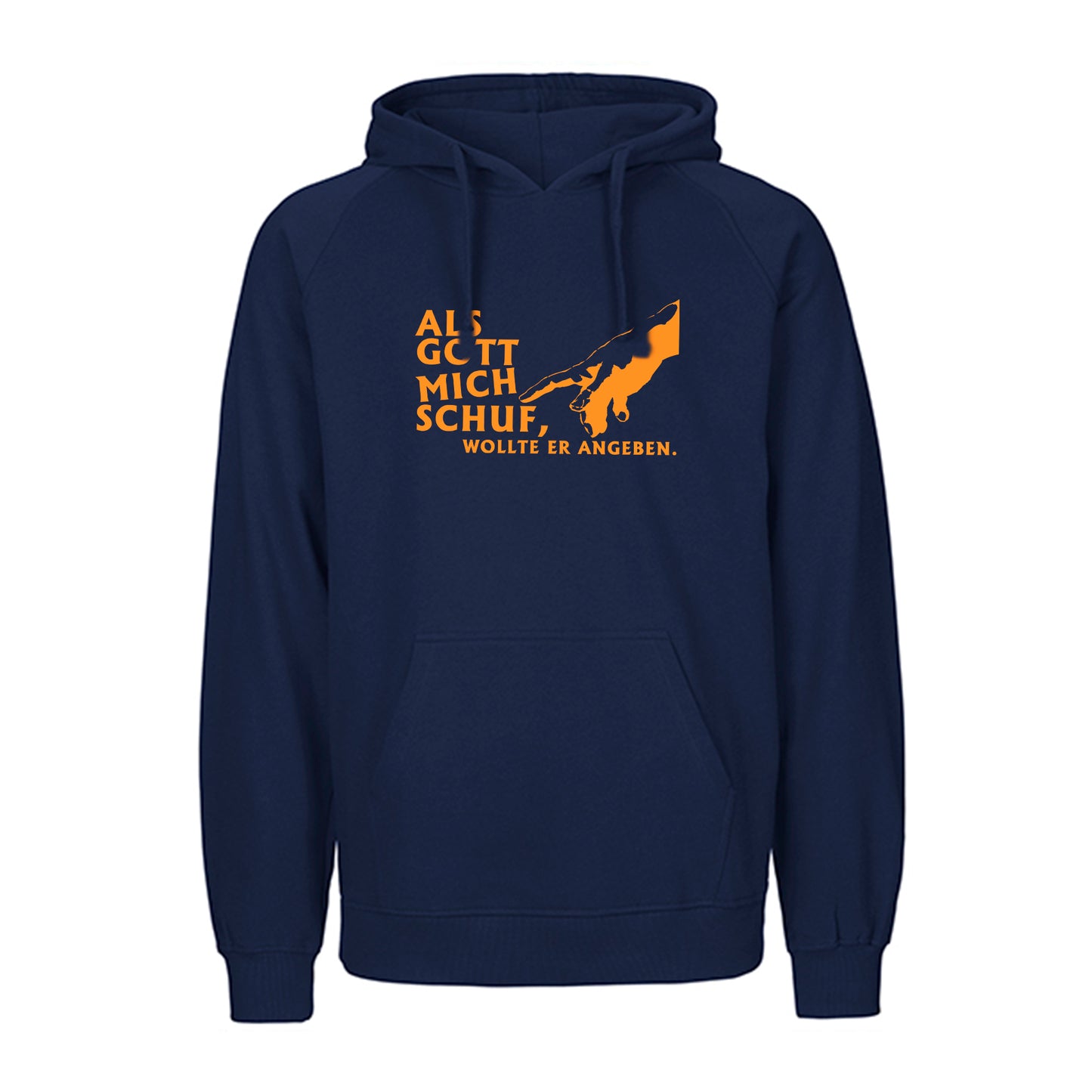 FairTrade Kapuzenpulli/Hoodie 'Als Gott mich schuf, wollte er angeben.' 100% Bio-Baumwolle