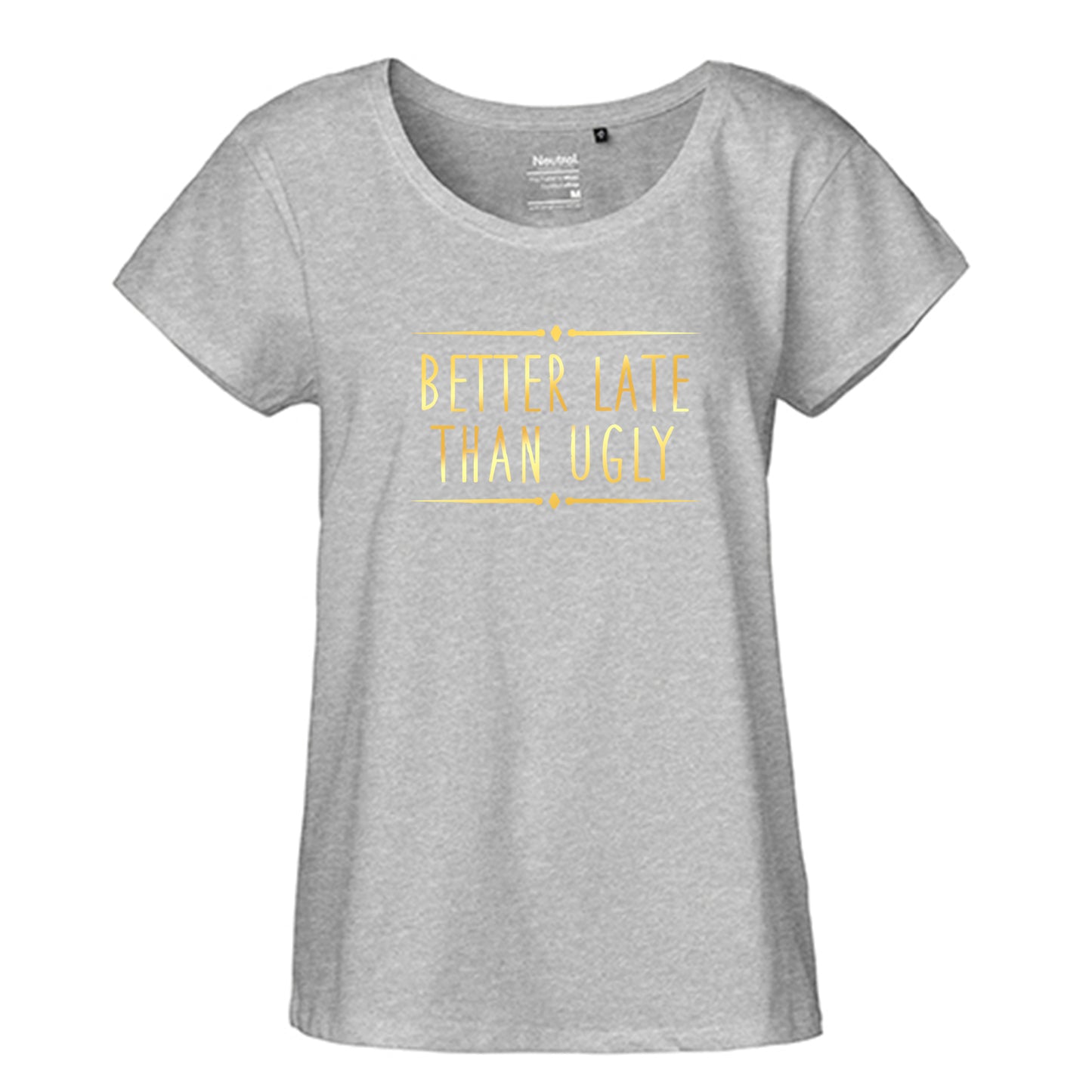 FairTrade Loose Fit Damen T-Shirt 'Better late than ugly' Bio-Baumwolle