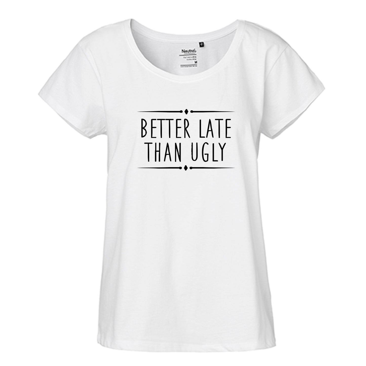 FairTrade Loose Fit Damen T-Shirt 'Better late than ugly' Bio-Baumwolle