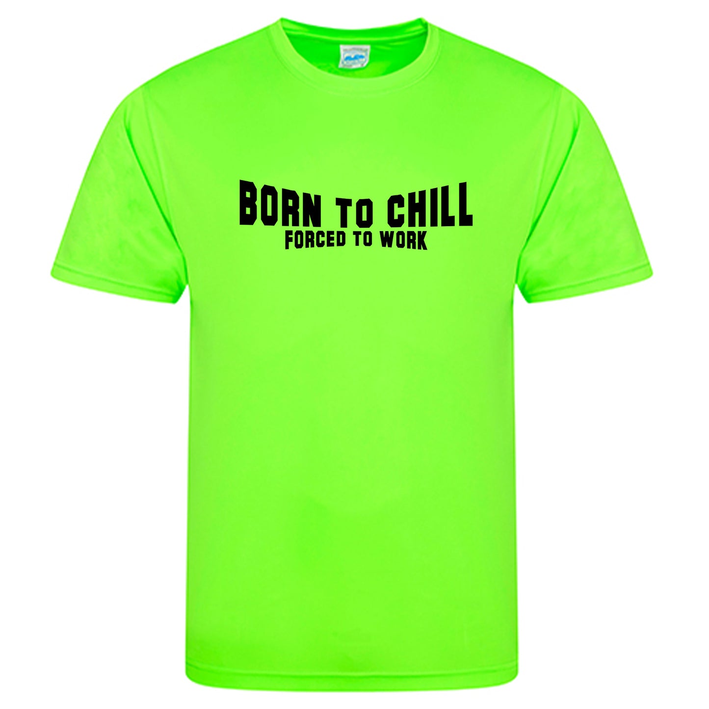 Cool Smooth T Neon / Motiv: Born to Chill  Forced to work