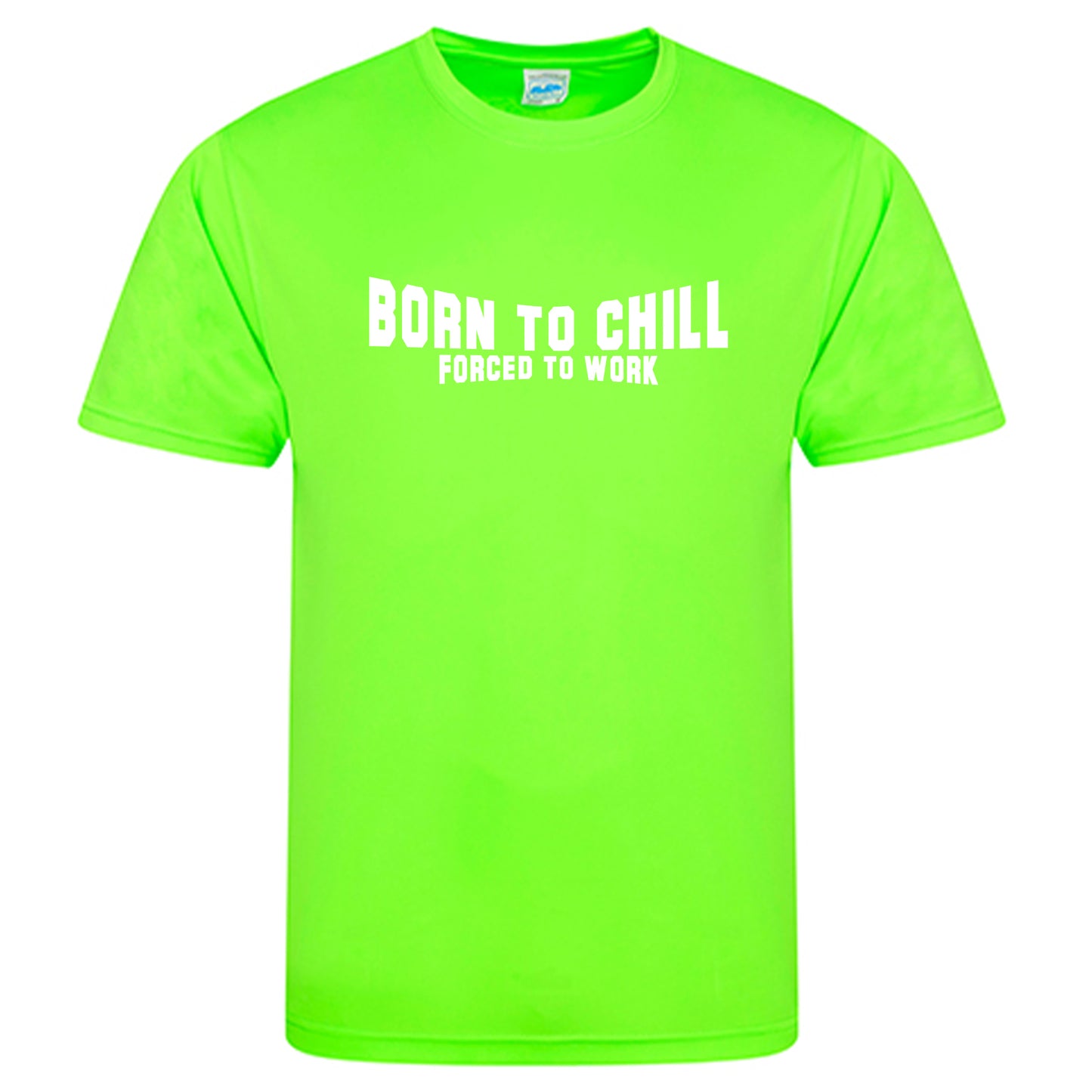 Cool Smooth T Neon / Motiv: Born to Chill  Forced to work