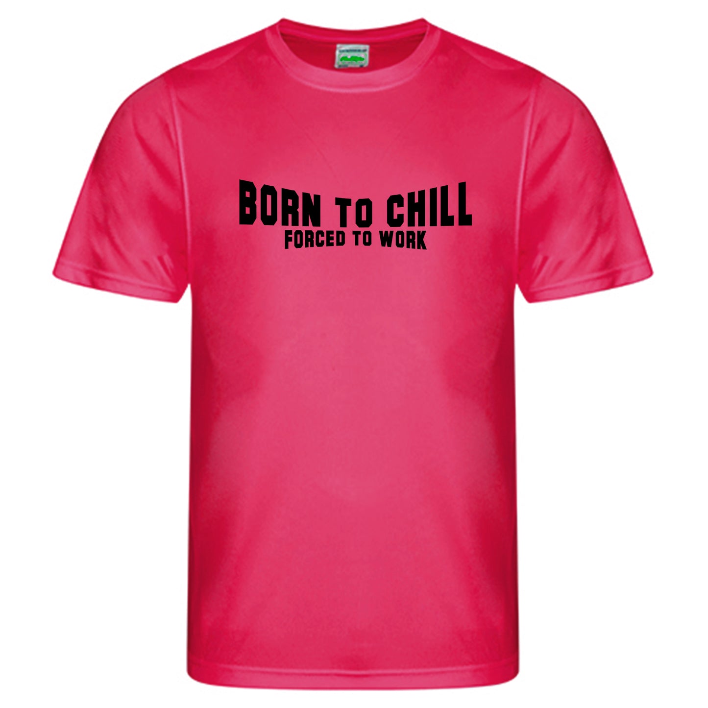Cool Smooth T Neon / Motiv: Born to Chill  Forced to work