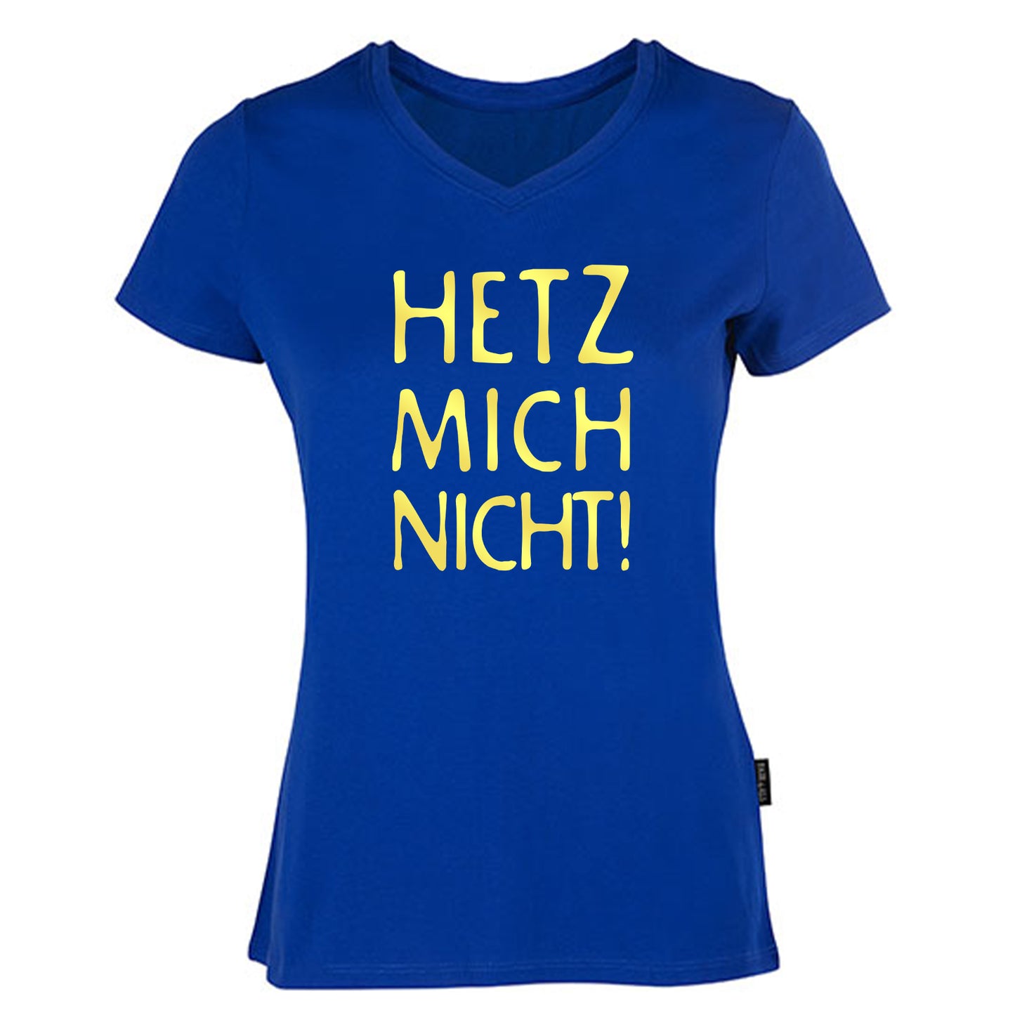 Damen V-Neck T-Shirt / 100% Bio-BW / Motiv: HETZ MICH NICHT!