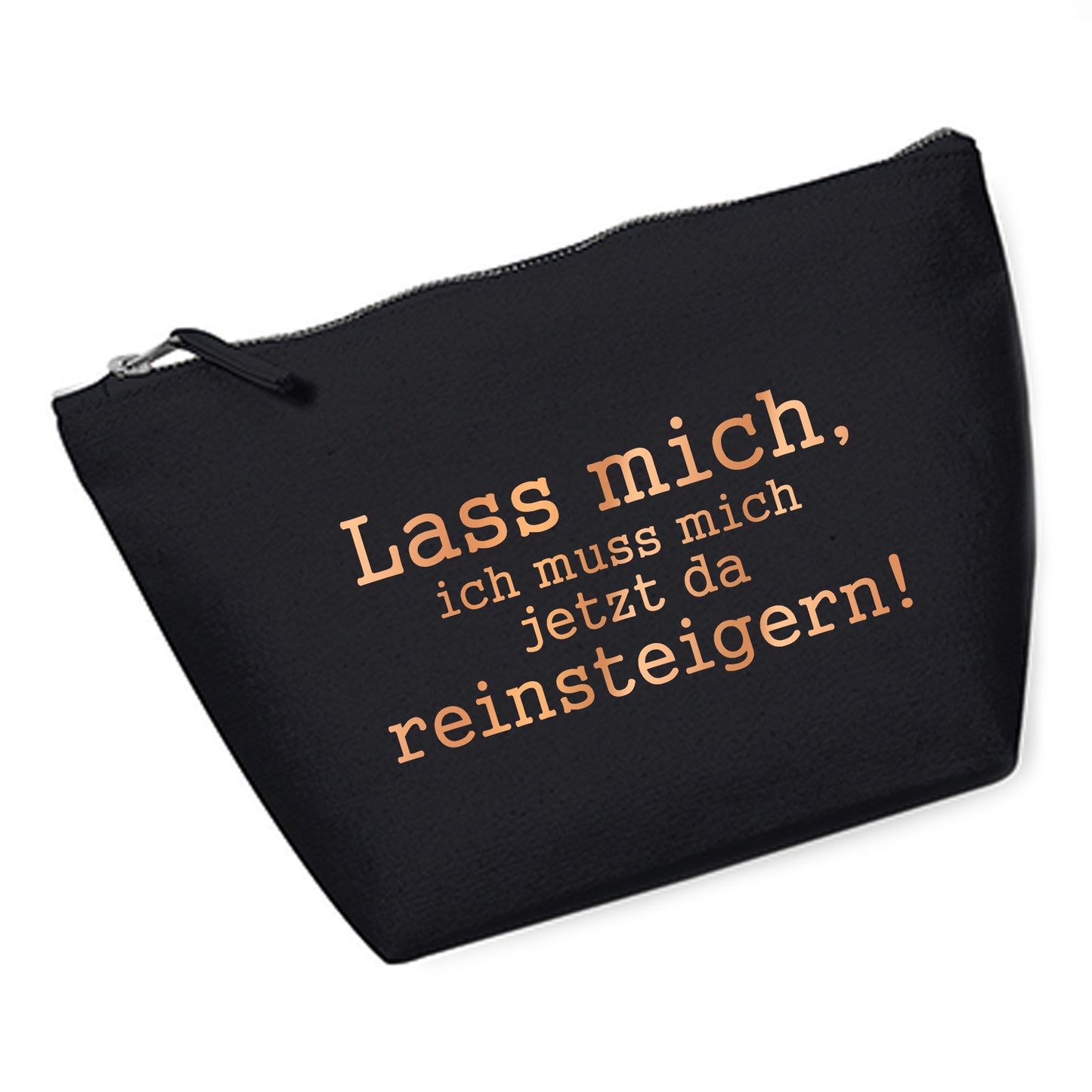 Kosmetiktasche (M) 'Lass mich, ich muss mich jetzt da reinsteigern!' Baumwoll Canvas