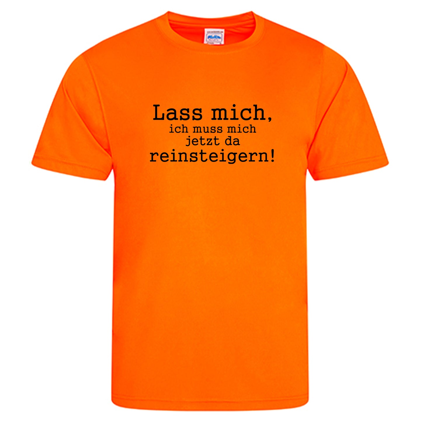 Cool Smooth T Neon / Motiv: Lass mich, ich muss mich jetzt da reinsteigern!