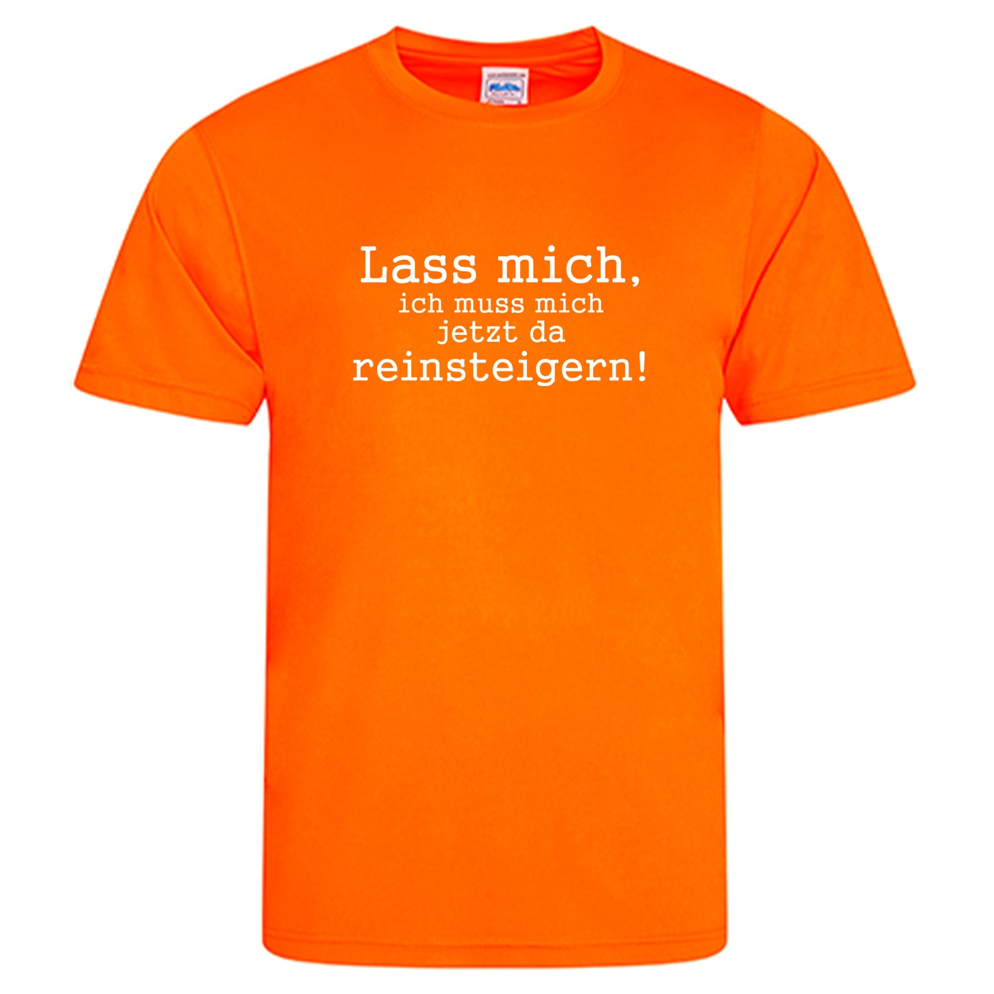Cool Smooth T Neon / Motiv: Lass mich, ich muss mich jetzt da reinsteigern!