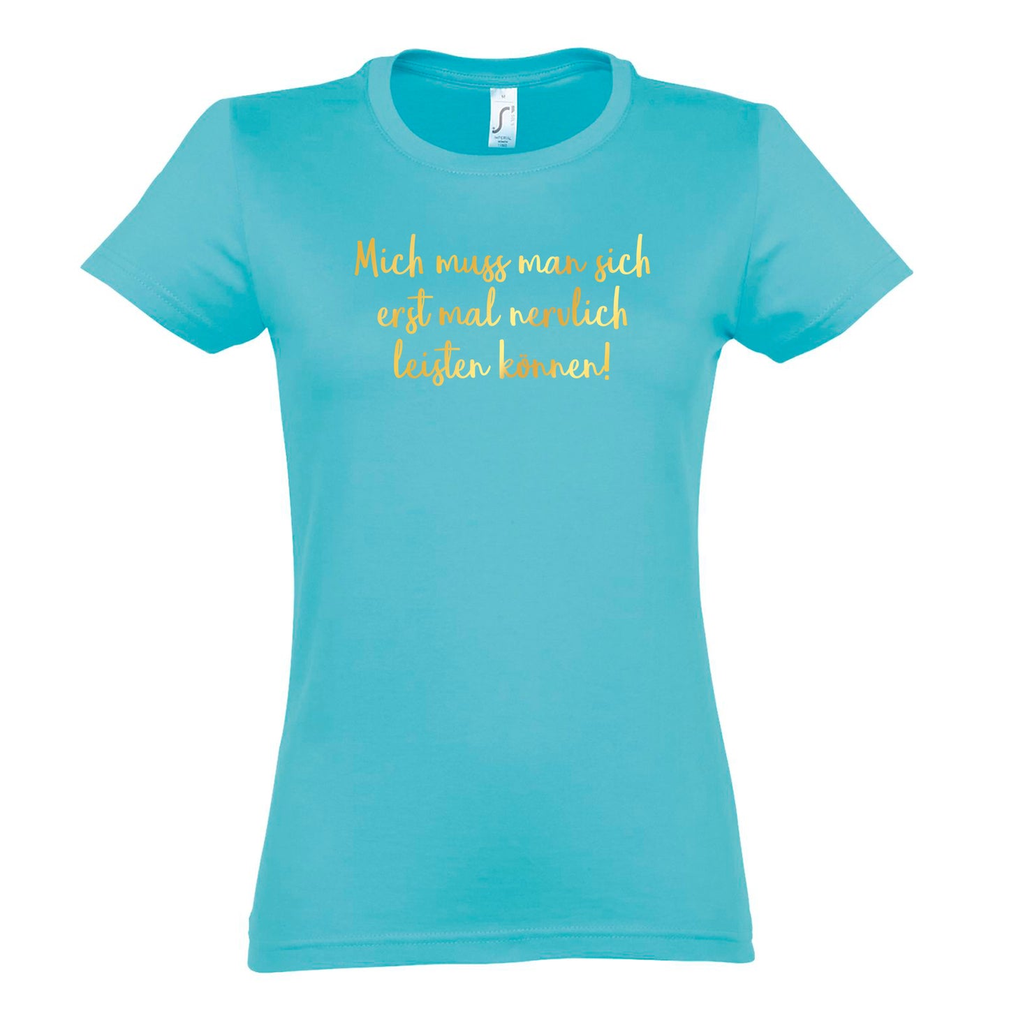 FairWear Ladies T-Shirt 'You have to be able to afford me nervously first! cotton