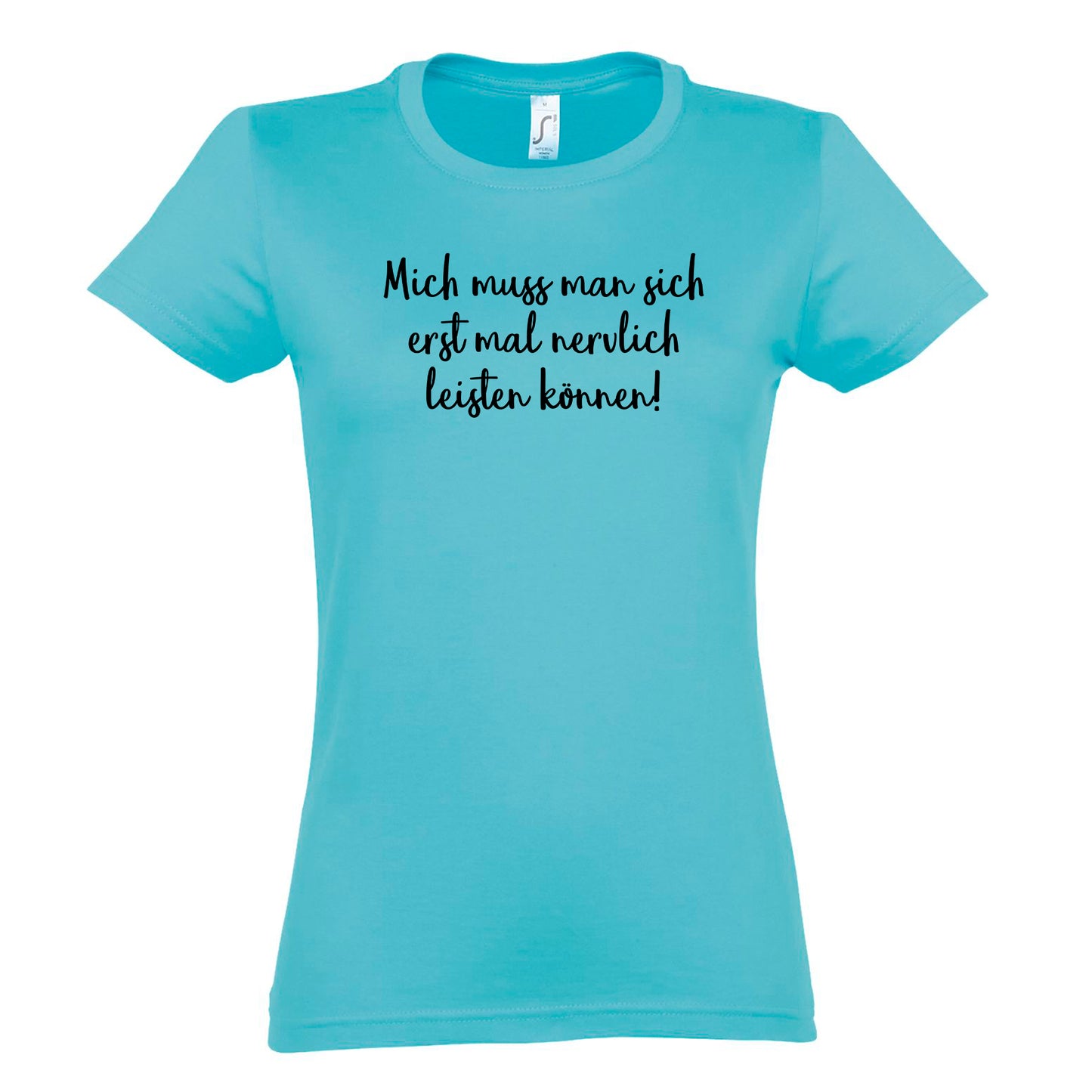 FairWear Ladies T-Shirt 'You have to be able to afford me nervously first! cotton