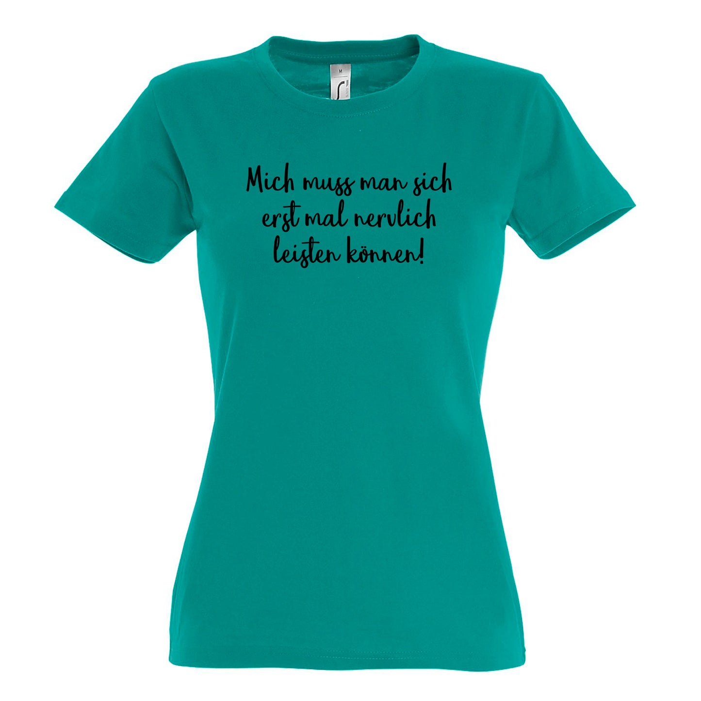 FairWear Ladies T-Shirt 'You have to be able to afford me nervously first! cotton