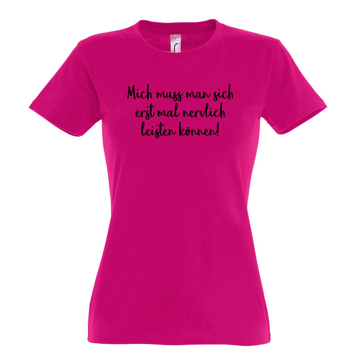 FairWear Ladies T-Shirt 'You have to be able to afford me nervously first! cotton