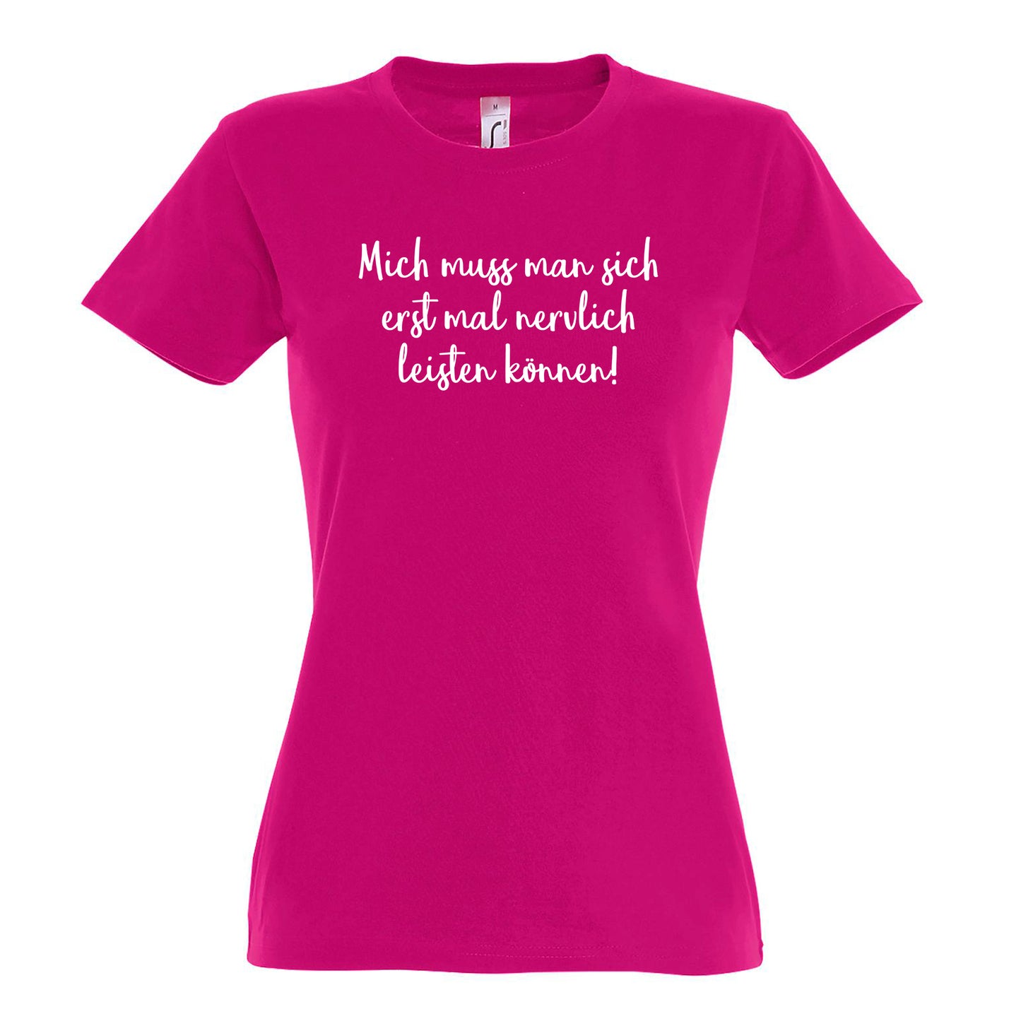 FairWear Ladies T-Shirt 'You have to be able to afford me nervously first! cotton