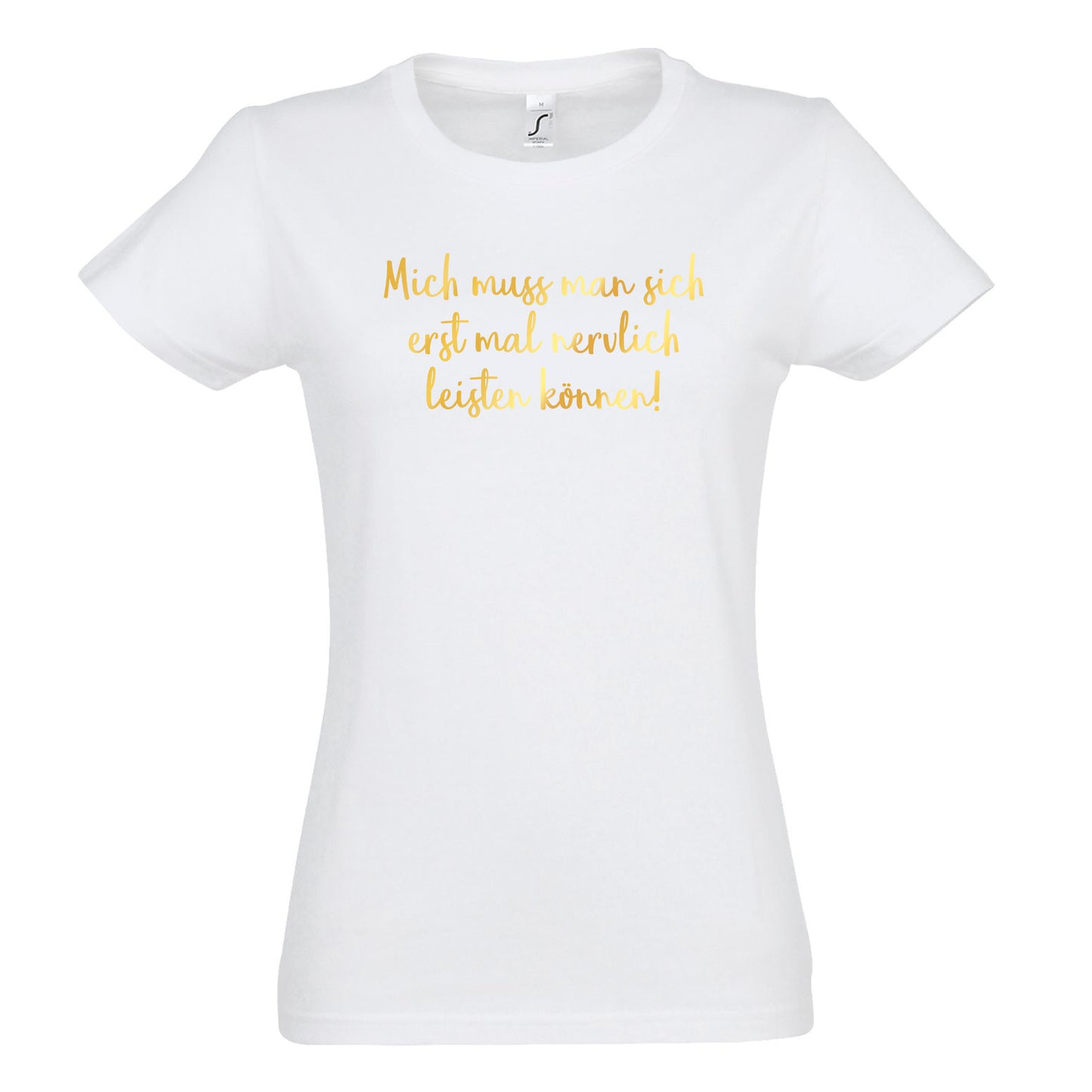 FairWear Ladies T-Shirt 'You have to be able to afford me nervously first! cotton