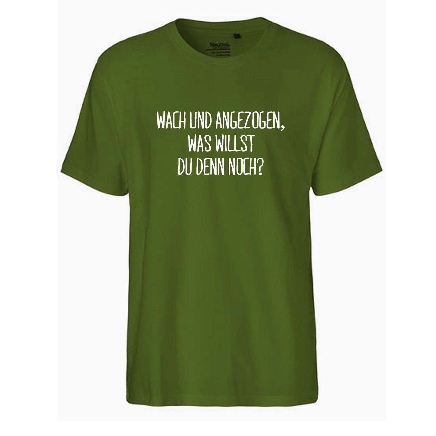 FairTrade Herren T-Shirt 'Wach und angezogen, was willst du den noch?' Bio-Baumwolle