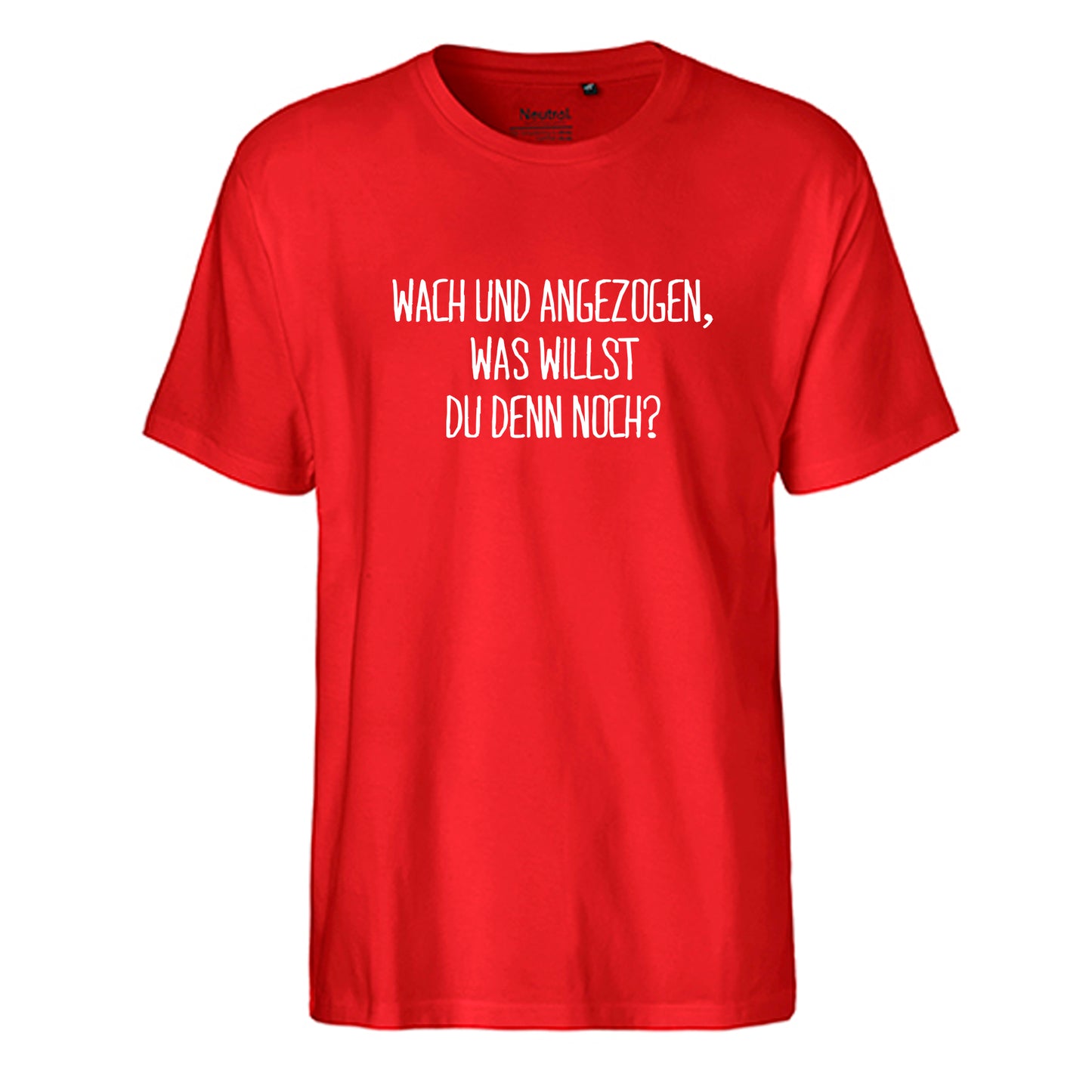 FairTrade Herren T-Shirt 'Wach und angezogen, was willst du den noch?' Bio-Baumwolle