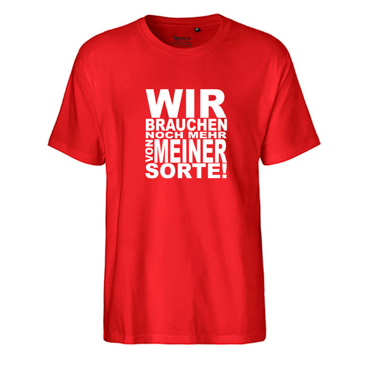 FairTrade Herren T-Shirt 'Wir brauchen noch mehr von meiner Sorte!' Bio-Baumwolle